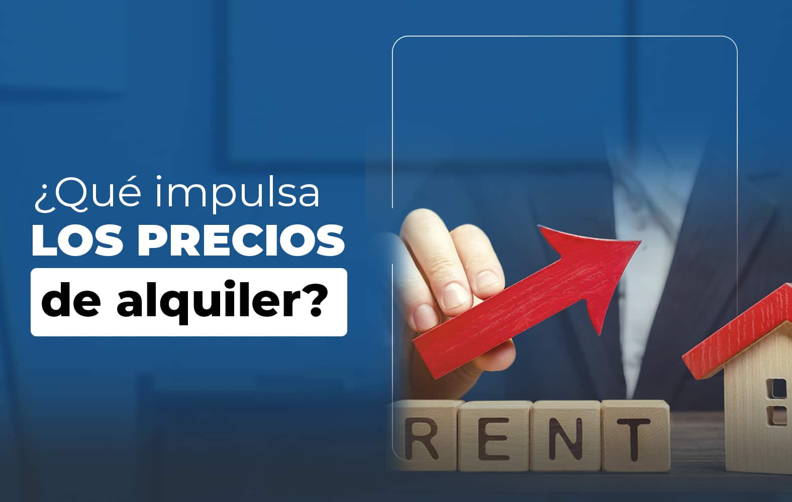 Hoy te enseñamos que impulsan los precios de un alquiler