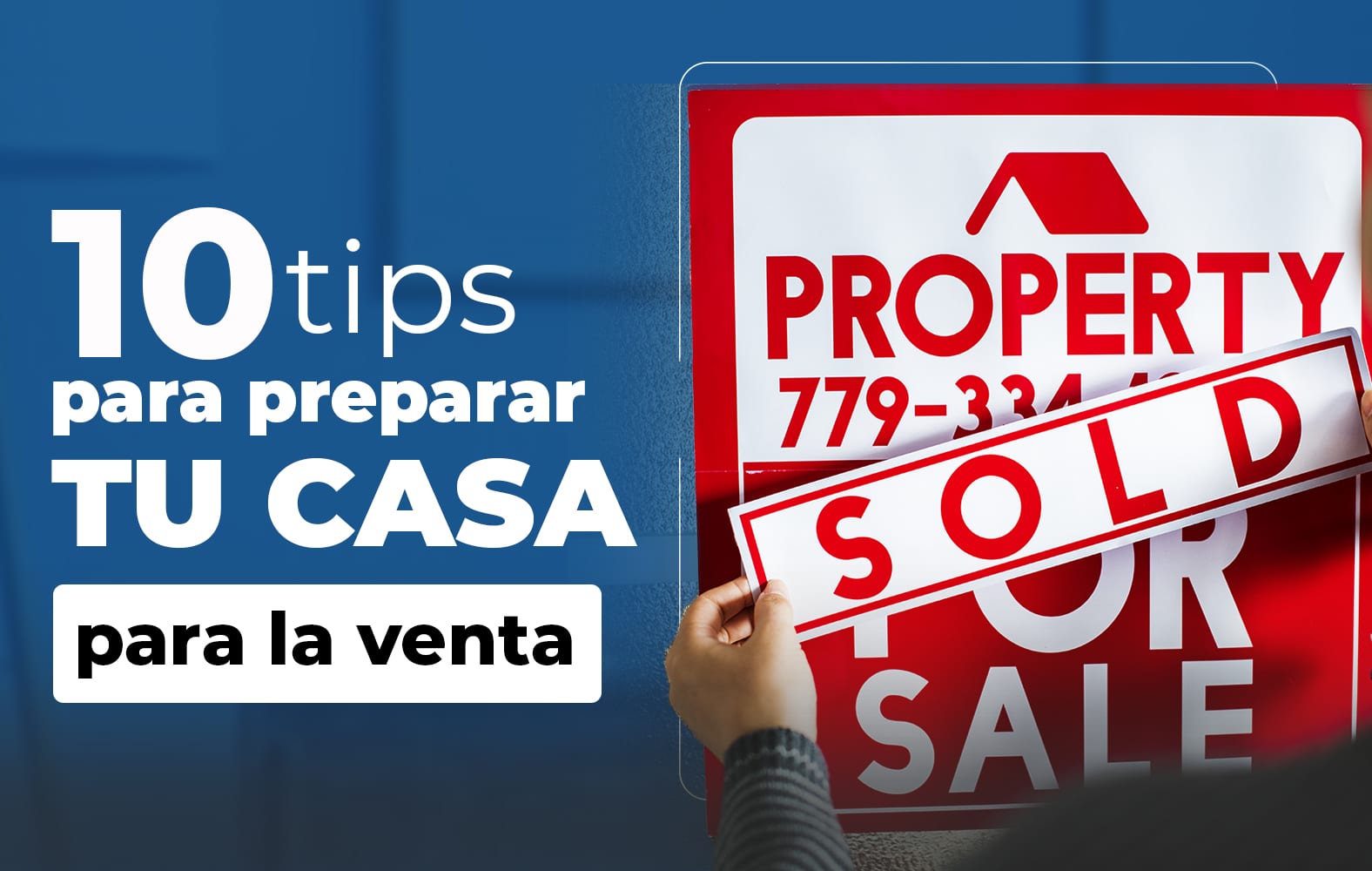 Tips para preparar tu casa para la venta