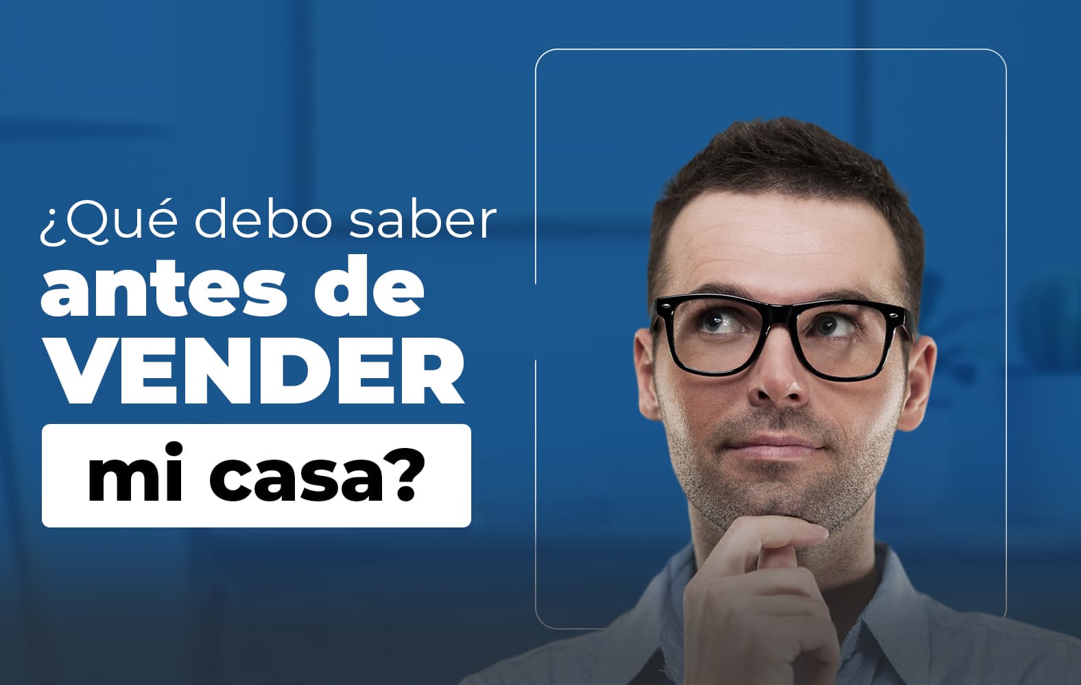 Lo que debes saber antes de vender tu casa