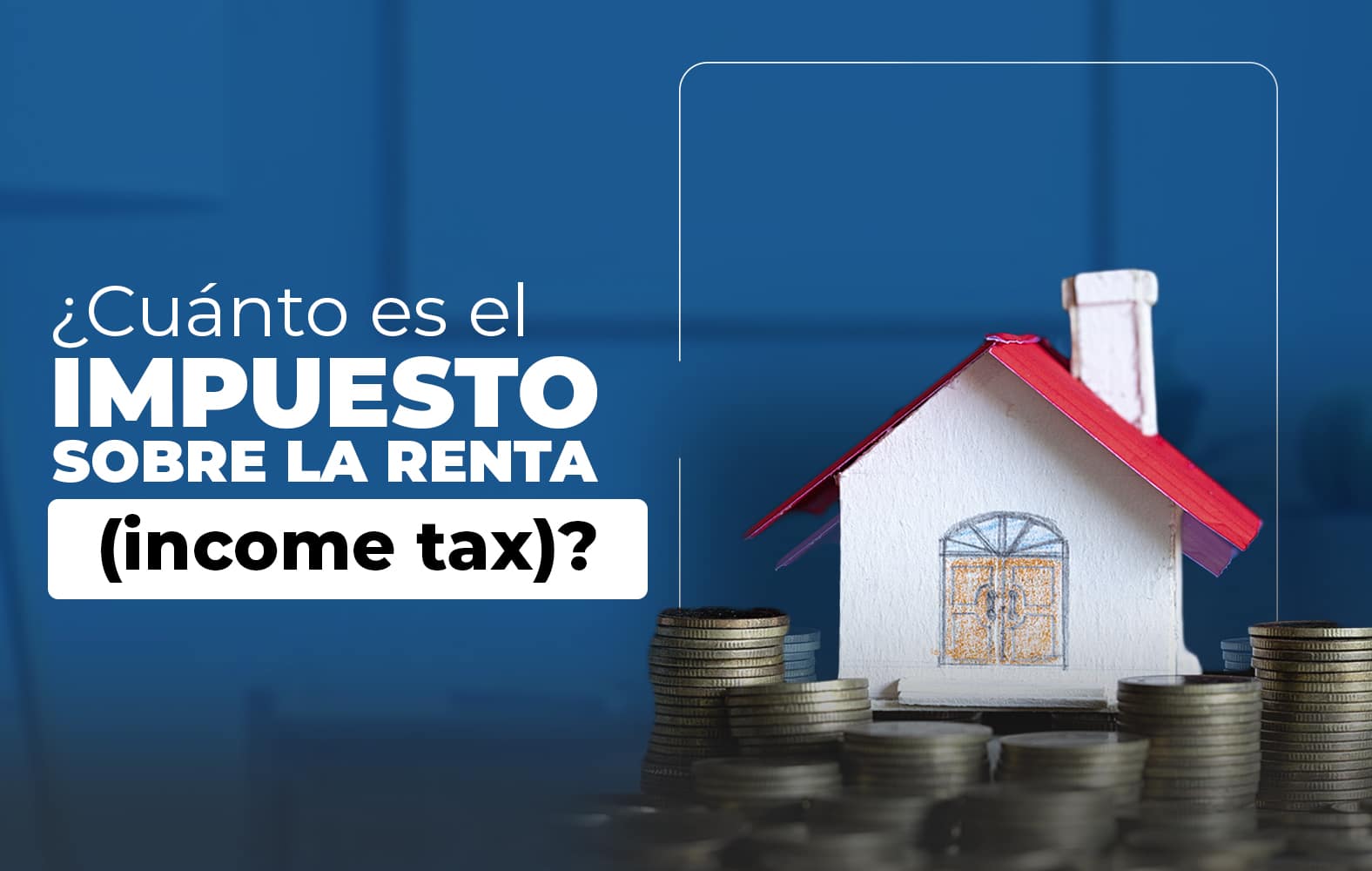 ¿Cuánto es el impuesto sobre la renta?