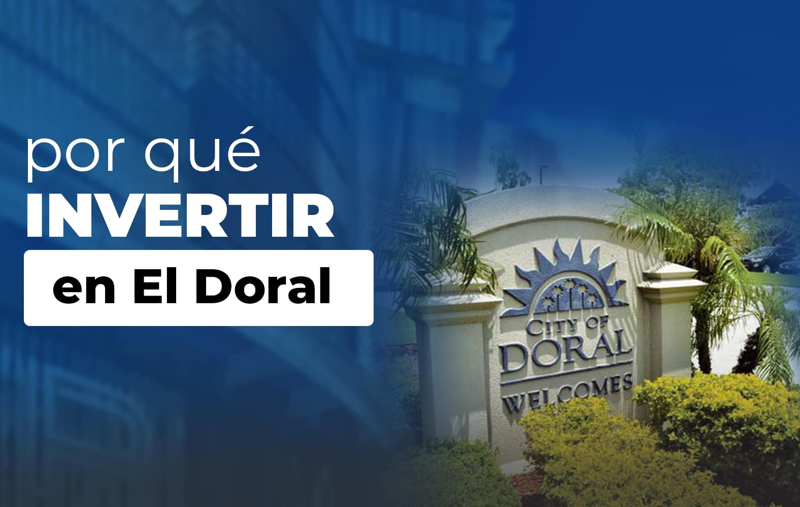 ¿Por qué debes invertir en Doral?