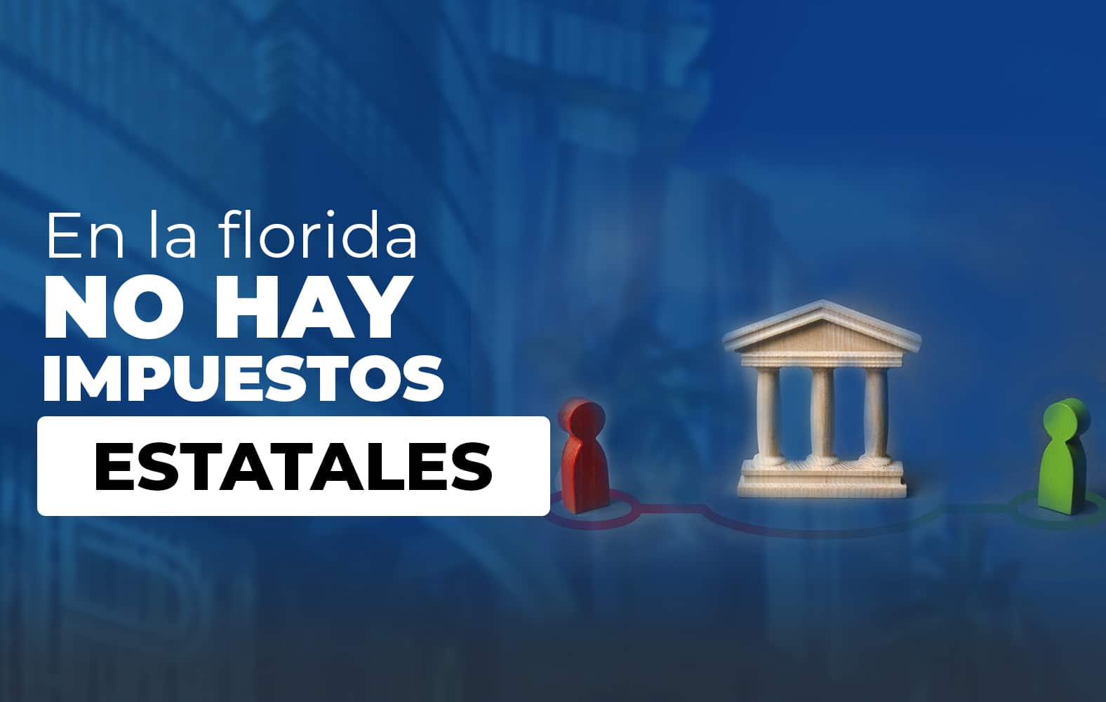 ¿Sabías qué en Florida no hay impuestos estatales?