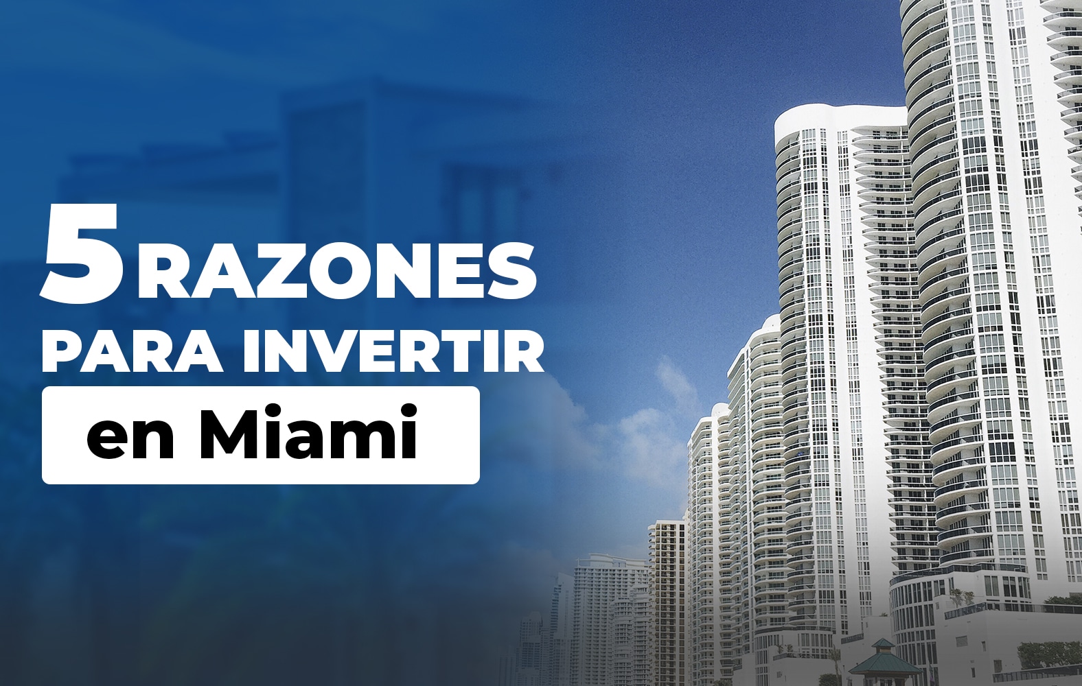 Razones para invertir en Miami: